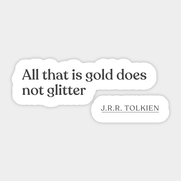 J.R.R. Tolkien - All that is gold does not glitter Sticker by Book Quote Merch